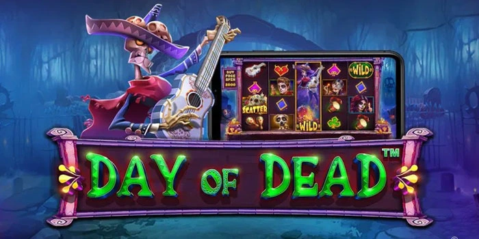 Taktik Cepat Raih Jackpot Di Slot Day of Dead
